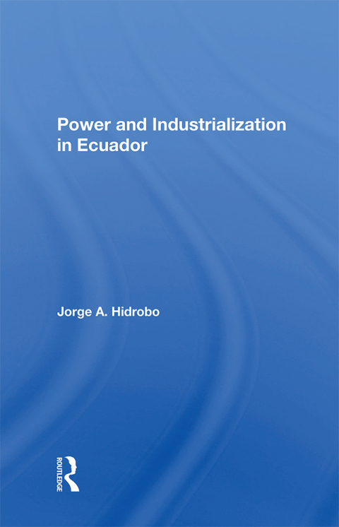 Cover image for book Power And Industrialization In Ecuador