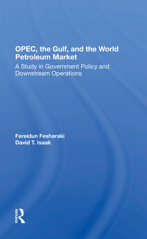 Cover image for book OPEC, The Gulf, And The World Petroleum Market