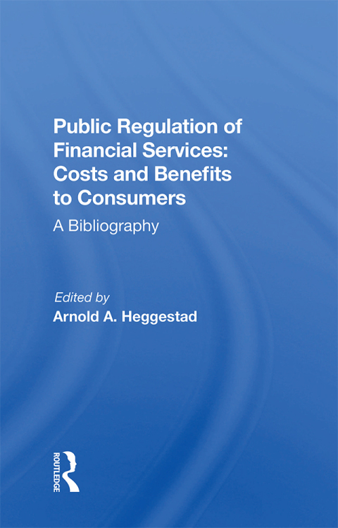 Cover image for book Public Regulation of Financial Services: Costs and Benefits to Consumers