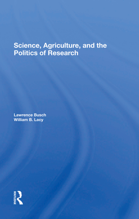Cover image for book Science, Agriculture, And The Politics Of Research