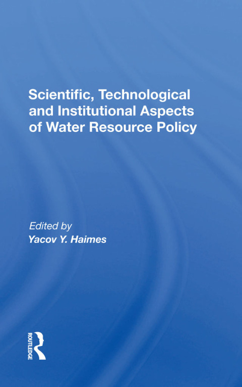 Cover image for book Scientific, Technological And Institutional Aspects Of Water Resource Policy