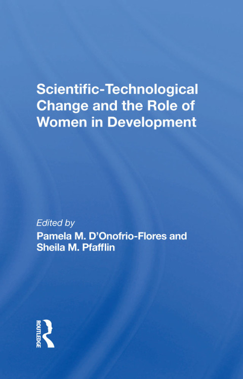 Cover image for book Scientifictechnological Change And The Role Of Women In Development