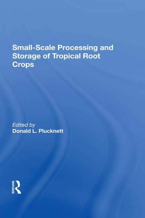 Cover image for book Small-scale Processing And Storage Of Tropical Root Crops