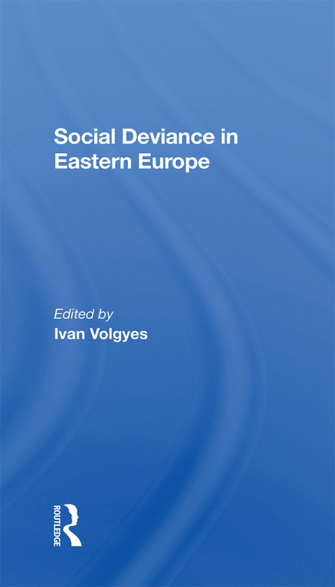 Cover image for book Social Deviance In Eastern Europe