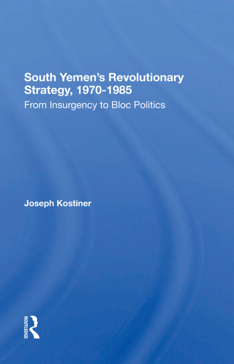 Cover image for book South Yemen's Revolutionary Strategy, 1970-1985