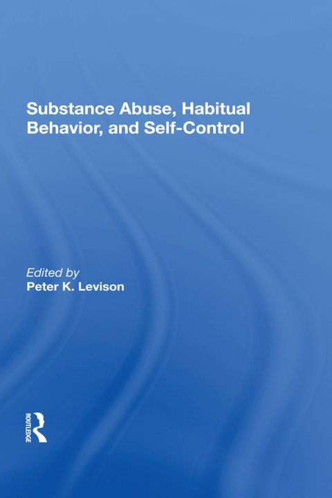 Cover image for book Substance Abuse, Habitual Behavior, And Selfcontrol
