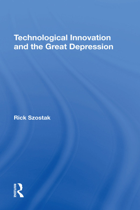 Cover image for book Technological Innovation And The Great Depression