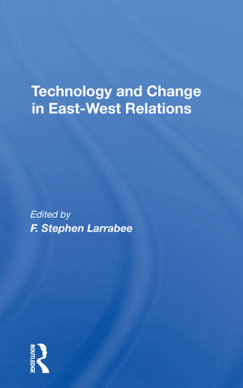 Technology And Change In Eastwest Relations 