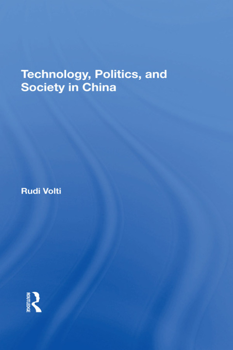 Cover image for book Technology, Politics, And Society In China