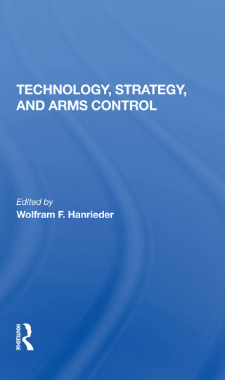 Technology, Strategy, And Arms Control