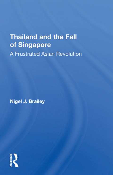 Cover image for book Thailand And The Fall Of Singapore