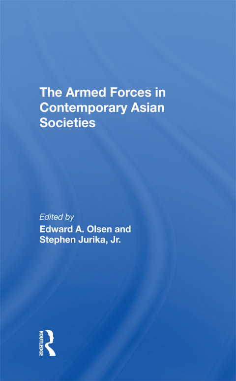 Cover image for book The Armed Forces In Contemporary Asian Societies