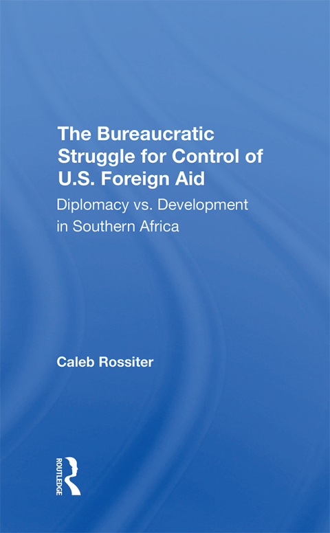 Cover image for book The Bureaucratic Struggle For Control Of U.s. Foreign Aid