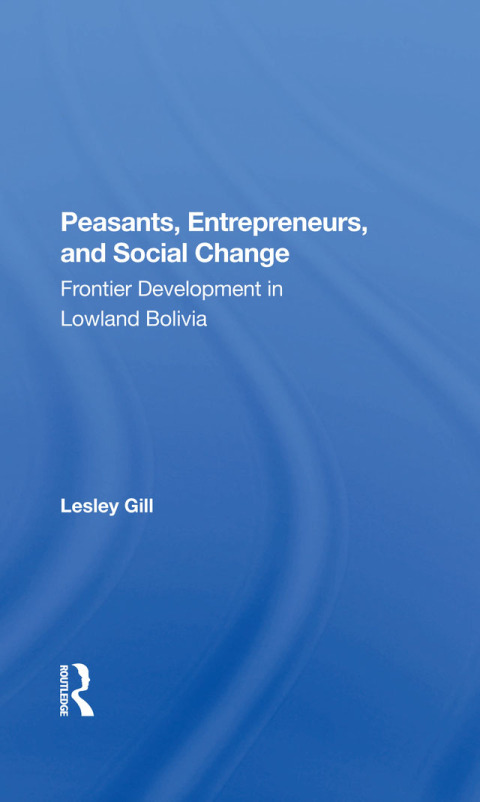 Peasants, Entrepreneurs, And Social Change 