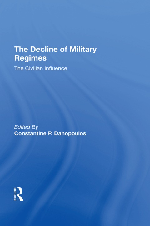 The Decline Of Military Regimes 