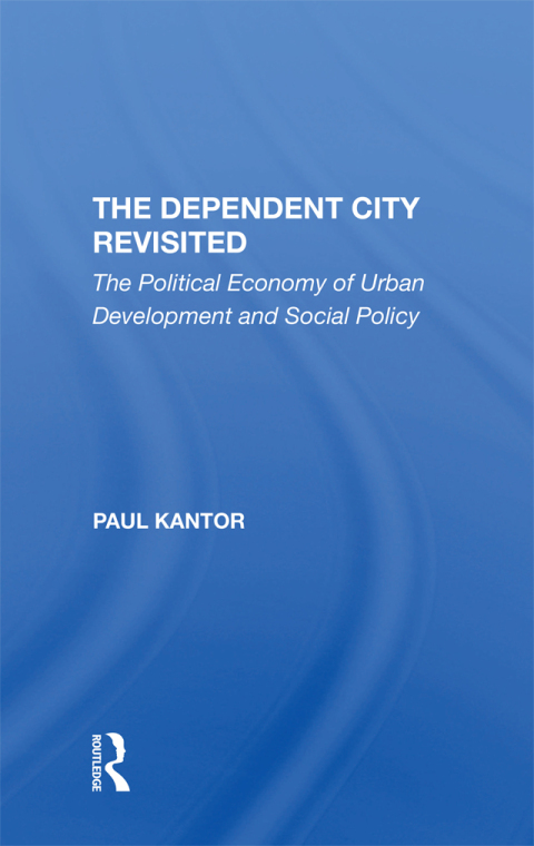 Cover image for book The Dependent City Revisited