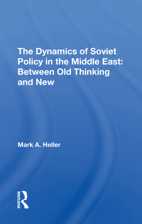 Cover image for book The Dynamics Of Soviet Policy In The Middle East