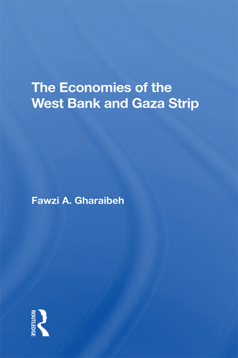 Cover image for book The Economies Of The West Bank And Gaza Strip