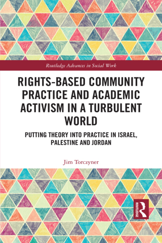 Rights-Based Community Practice and Academic Activism in a Turbulent World