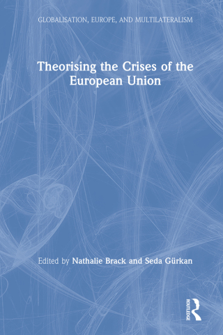 Theorising the Crises of the European Union