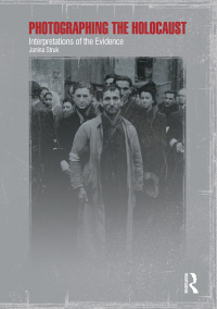 صورة الغلاف: Photographing the Holocaust 1st edition 9780367718923