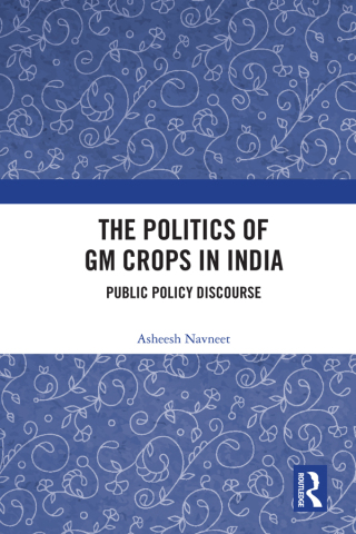The Politics of GM Crops in India