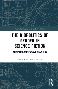 Titelbild: The Biopolitics of Gender in Science Fiction 1st edition 9780367416218
