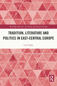 Cover image: Tradition, Literature and Politics in East-Central Europe 1st edition 9780367634735