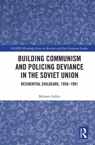 Building Communism and Policing Deviance in the Soviet Union