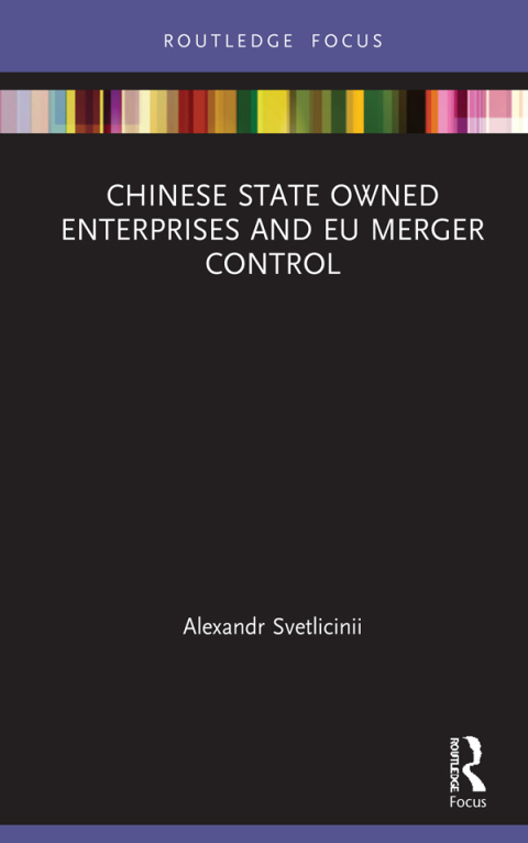 Cover image for book Chinese State Owned Enterprises and EU Merger Control