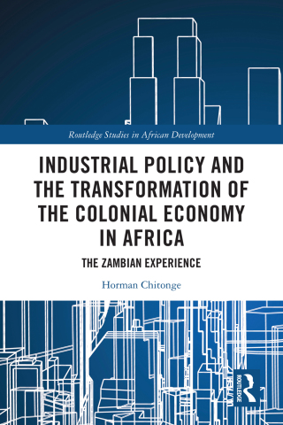 Industrial Policy and the Transformation of the Colonial Economy in Africa