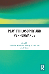 صورة الغلاف: Play, Philosophy and Performance 1st edition 9780367340667