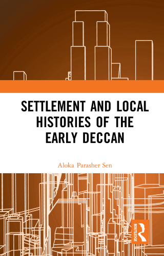 Settlement and Local Histories of the Early Deccan