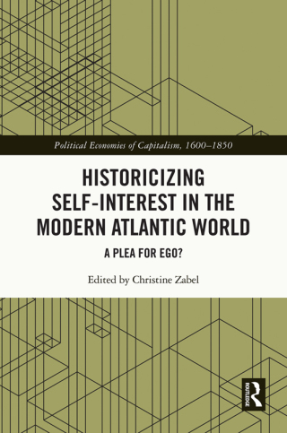 Historicizing Self-Interest in the Modern Atlantic World