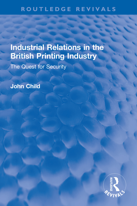 Industrial Relations in the British Printing Industry 