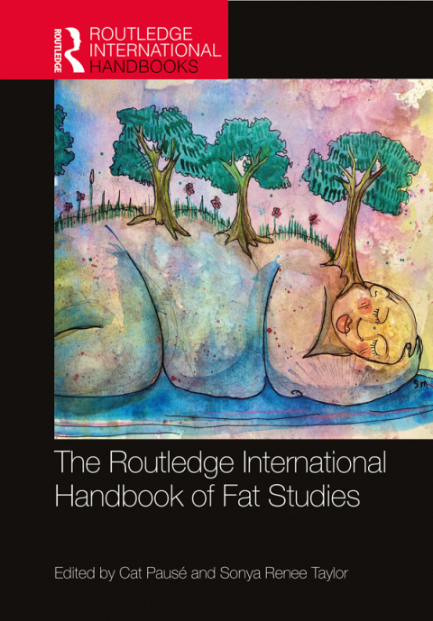 The Routledge International Handbook of Fat Studies 