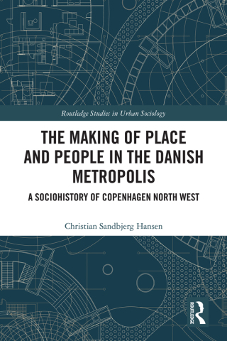 The Making of Place and People in the Danish Metropolis