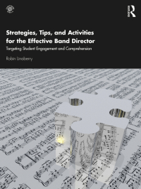 Cover image: Strategies, Tips, and Activities for the Effective Band Director 1st edition 9780367472184