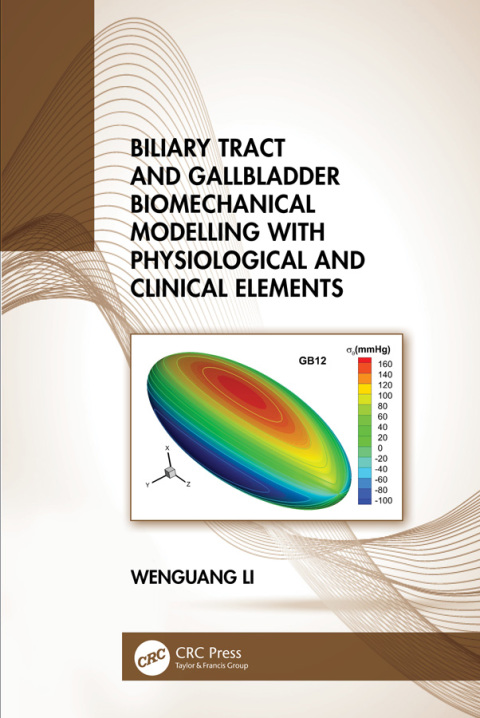 Cover image for book Biliary Tract and Gallbladder Biomechanical Modelling with Physiological and Clinical Elements