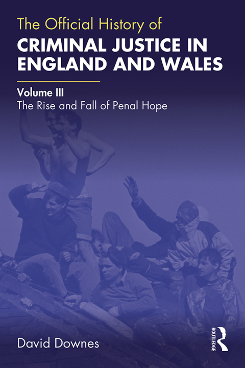 The Official History of Criminal Justice in England and Wales 