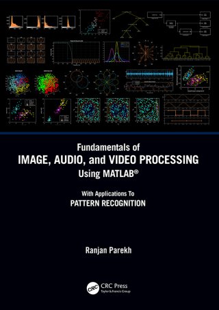 Fundamentals of Image, Audio, and Video Processing Using MATLAB®