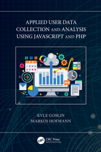 Cover image: Applied User Data Collection and Analysis Using JavaScript and PHP 1st edition 9780367756802