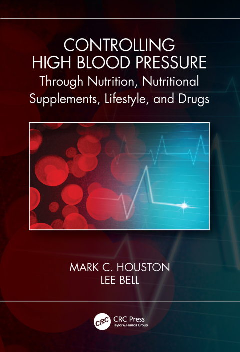 Controlling High Blood Pressure through Nutrition, Nutritional Supplements, Lifestyle, and Drugs 
