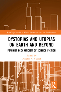 Titelbild: Dystopias and Utopias on Earth and Beyond 1st edition 9780367716233