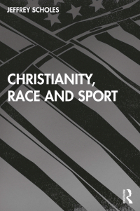 Titelbild: Christianity, Race, and Sport 1st edition 9780367313302