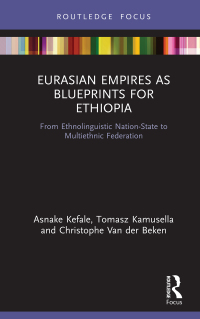 صورة الغلاف: Eurasian Empires as Blueprints for Ethiopia 1st edition 9780367744793