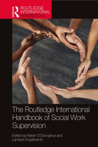 Cover image: The Routledge International Handbook of Social Work Supervision 1st edition 9781032009254