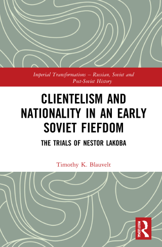 Clientelism and Nationality in an Early Soviet Fiefdom