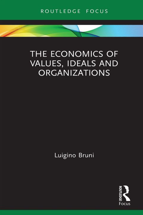 Cover image for book The Economics of Values, Ideals and Organizations