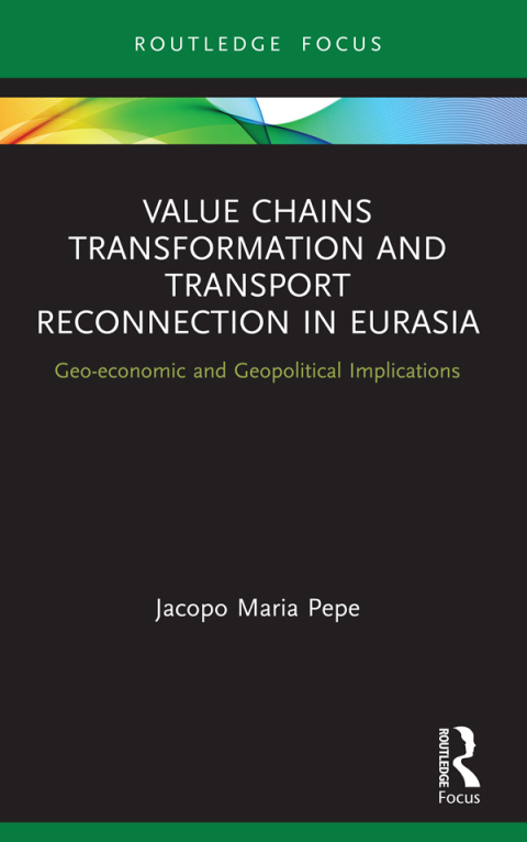 Cover image for book Value Chains Transformation and Transport Reconnection in Eurasia